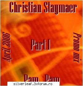 Christian Staymaer - Pam Pam [Promo mix aprilie 2006] - Silverleaf - Electronic Music