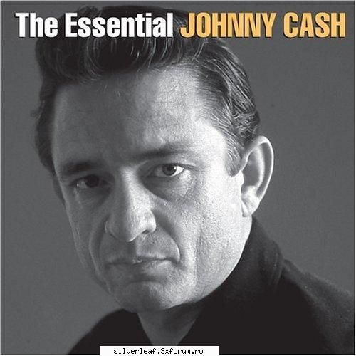 Johnny Cash - The Essentials - CD #1 1. Hey Porter 2. Cry, Cry, Cry 3. I Walk - Country Music