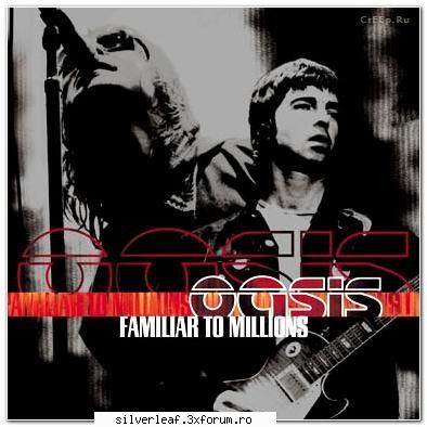 Oasis - Familiar To Millions (2000) - Tracklist: CD 1: 01. ------' in the Bushes 02. Go - Rock Music