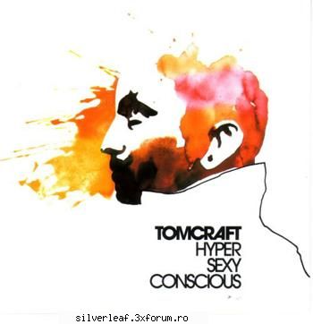 Tomcraft - Hyper Sexy Conscious [2006] - Tomcraft - Hyper Sexy Conscious [2006] Style - Hip-Hop Music